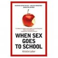 When Sex Goes to School: Warring Views on Sex and Sex Education Since the Sixtes [平裝]
