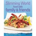 Food with Family & Friends: Great Food for Healthy Living (Slimming World) [精裝]
