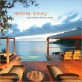 Remote Luxury [精裝] (風景奢華別墅)