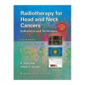 Radiotherapy for Head and Neck Cancers: Indications and Techniques [精裝]