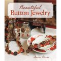 Beautiful Button Jewelry [平裝] (美麗的紐扣珠寶: 60個簡單的傳家寶的製作)