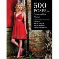 500 Poses for Photographing Women [平裝]