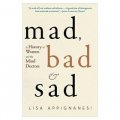 Mad, Bad and Sad: A History of Women and the Mind Doctors [平裝]