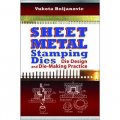 Sheet Metal Stamping Dies: Die Design and Die Making Practices [精裝]