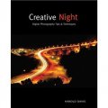 Creative Night: Digital Photography Tips and Techniques [平裝] (創新之夜：數碼攝影技巧與技術)