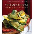 Chicago s Best Local Food Cookbook: Favorite Recipes from Top Chefs and Restaurants [精裝]