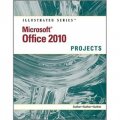 MS Office 2010 Illustrated Projects (Illustrated (Course Technology)) [平裝]