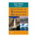 Field Guide to Wilderness Medicine [平裝] (野外急救醫學現場指南)