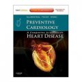 Preventive Cardiology: Companion to Braunwald s Heart Disease [精裝] (預防心臟病學)
