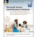 Microsoft Access Small Business Solutions [平裝] (小型企業 Microsoft Access 應用：銷售、營銷、客戶管理及其業務用數據庫)