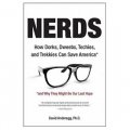Nerds: How Dorks, Dweebs, Techies, and Trekkies Can Save America and Why They Might BeOur Last Hope [平裝]