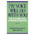 My Voice Will Go with You: Teaching Tales of Milton H. Erikson [平裝]