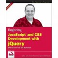 Beginning JavaScript and CSS Development with jQuery (Wrox Programmer to Programmer) [平裝] (jQuery JavaScript與CSS開發入門經典)