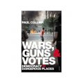 Wars, Guns and Votes: Democracy in Dangerous Places [平裝]