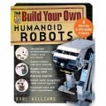 Build Your Own Humanoid Robots: 6 Amazing and Affordable Projects [平裝]