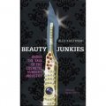 Beauty Junkies: Getting Under the Skin of the Cosmetic Surgery Industry [平裝]