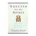 Shelter for the Spirit: Create Your Own Haven in a Hectic World [平裝]