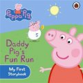 Peppa Pig - My First Storybook: Daddy Pig s Fun Run [平裝] (粉紅豬小妹系列圖書)