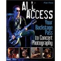 All Access: Your Backstage Pass to Concert Photography [平裝]