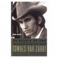 To Live s To Fly: The Ballad of the Late, Great Townes Van Zandt