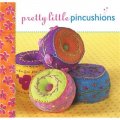 Pretty Little Pincushions [精裝] (漂亮的小針墊)