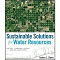 Sustainable Solutions for Water Resources: Policies Planning Design and Implementation [精裝] (水資源可持續性解決方案：政策、規劃、設計與實現)