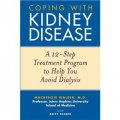 Coping with Kidney Disease: A 12-Step Treatment Program to Help You Avoid Dialysis [平裝] (對付腎病：幫助你避免透析的12步醫治計畫)