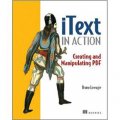 iText in Action: Creating and Manipulating PDF [平裝]