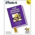 iPhoto 6: The Missing Manual (Missing Manuals)