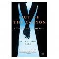 Out of the Canyon: A True Story of Loss and Love [平装]