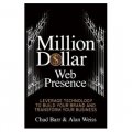 Million Dollar Web Presence: Leverage the Web to Build Your Brand and Transform Your Business [平裝]