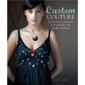 Custom Couture [平裝] (定製時裝: 32個用針線的簡便的方法來變換你的行頭)
