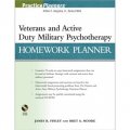 Veterans and Active Duty Military Psychotherapy Homework Planner [平裝] (退伍軍人與現役軍人的心理治療師作業 （叢書）)