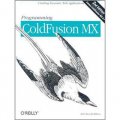 Programming ColdFusion MX: Creating Dynamic Web Applications