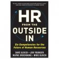 HR from the Outside In: Six Competencies for the Future of Human Resources [精裝]