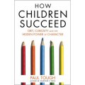How Children Succeed: Grit, Curiosity, and the Hidden Power of Character [精裝]