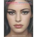 Bobbi Brown: Teenage Beauty: Everything You Need to Look Pretty, Natural, Sexy and Awesome [平裝]