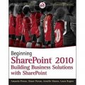 Beginning SharePoint 2010: Building Business Solutions with SharePoint [平裝]