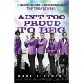 Ain t Too Proud to Beg: The Troubled Lives and Enduring Soul of the Temptations [精裝] (是太驕傲而不去乞討嗎：誘惑樂隊陷入困境的生活與持久的精神)