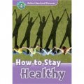 Oxford Read and Discover Level 4: How to Stay Healthy(Book+CD) [平裝] (牛津閱讀和發現讀本系列--4 保持健康 書附CD 套裝)