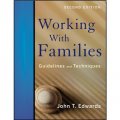 Working With Families: Guidelines and Techniques, 2nd Edition [平裝] (工作與家庭：指導和技術)