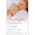 The Highly Sensitive Child: Helping Our Children Thrive When the World Overwhelms Them [平裝]