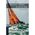 Oxford Bookworms Library Third Edition Stage 4: We Didn t Mean to Go to Sea [平裝] (牛津書蟲系列 第三版 第四級: 海上歷險記)