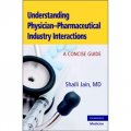 Understanding Physician-Pharmaceutical Industry Interactions [平裝] (物理-製藥工業互動)