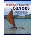 Building Outrigger Sailing Canoes: Modern Construction Methods for Three Fast, Beautiful Boats [平裝]