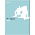 How To Design a House [精裝] (如何設計一個房子)