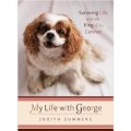 My Life with George: Surviving Life with the King of the Canines (Voice) [平裝]