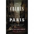 The Crimes of Paris: A True Story of Murder, Theft, and Detection [精裝]
