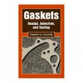 Gaskets: Design, Selection, and Testing [精裝]