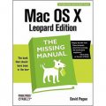 Mac OS X Leopard: The Missing Manual (Missing Manuals)